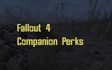 fallout 4 companion perks permanent|fallout 4 strong companion perk.